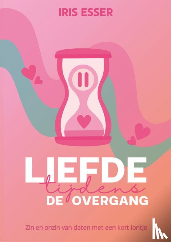 Esser, Iris - Liefde tijdens de overgang