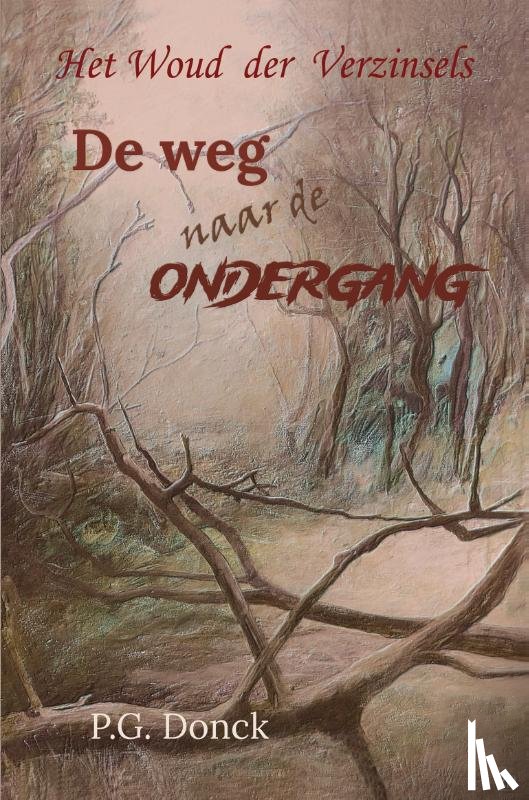 Donck, P.G. - De weg naar de ondergang
