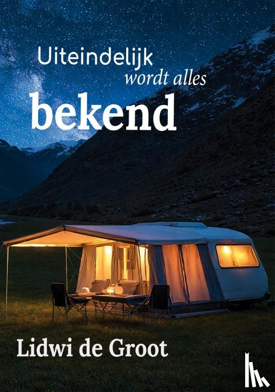 De Groot, Lidwi - Uiteindelijk wordt alles bekend