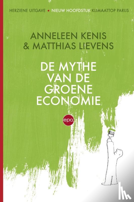 Kenis, Anneleen, Lievens, Matthias - De mythe van de groene economie