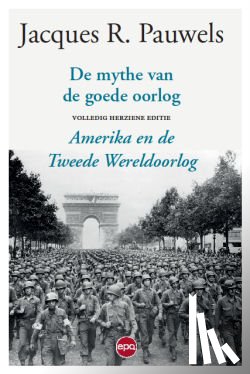 Pauwels, Jacques R. - De mythe van de goede oorlog