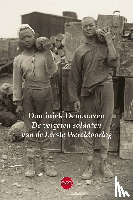 Dendooven, Dominiek - De vergeten soldaten van de Eerste Wereldoorlog