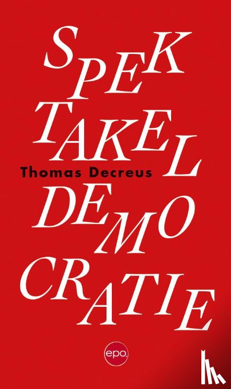 Decreus, Thomas - Spektakeldemocratie