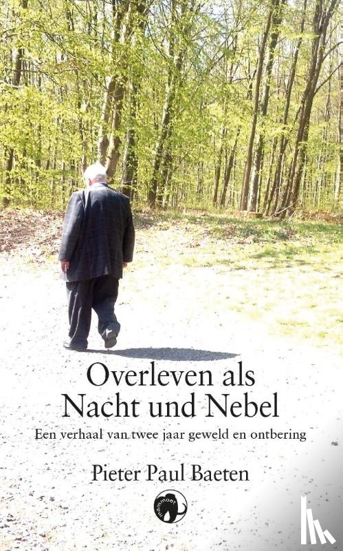 Baeten, Pieter Paul - Overleven als Nacht und Nebel-gevangene