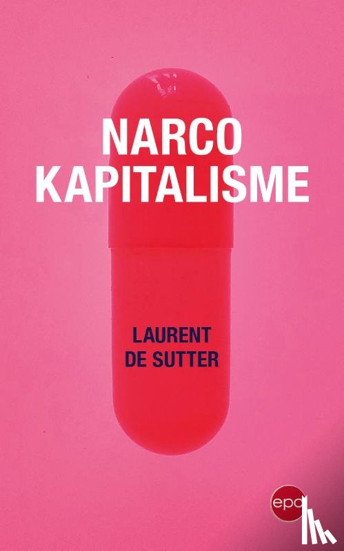 De Sutter, Laurent - Narcokapitalisme