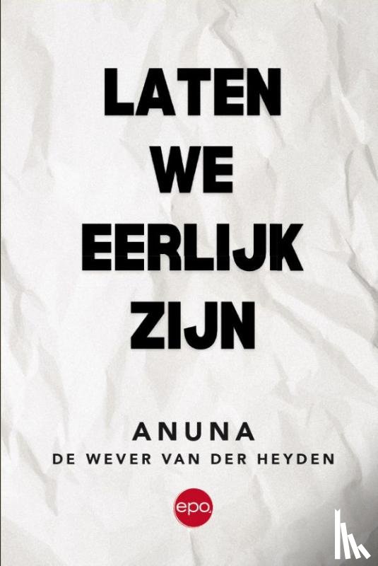 De Wever Van der Heyden, Anuna - Laten we eerlijk zijn