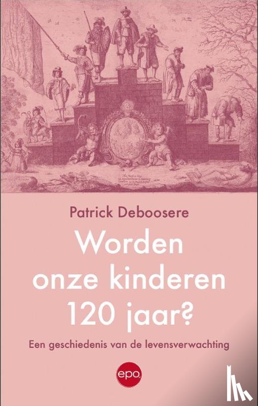 Deboosere, Patrick - Worden onze kinderen 120 jaar