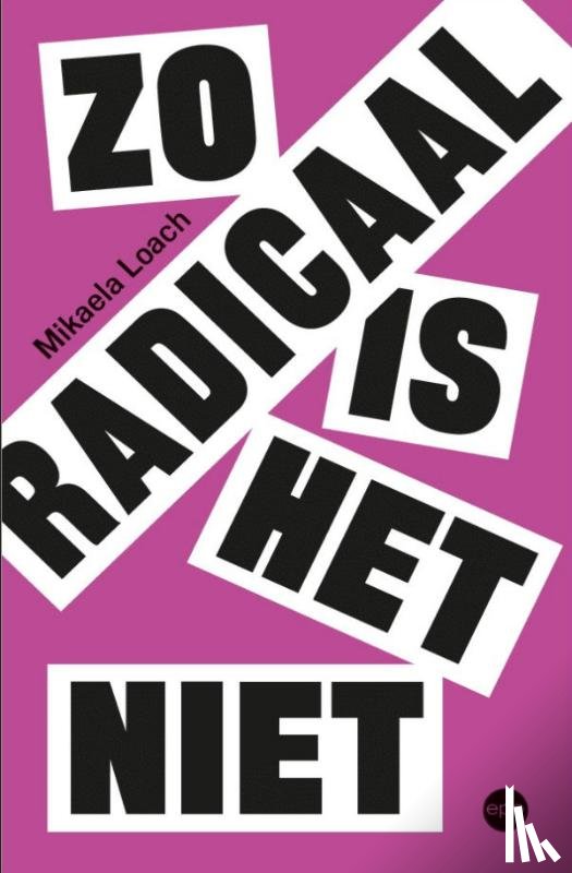 Loach, Mikaela - Zo radicaal is het niet