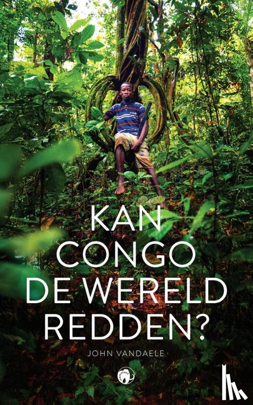 Vandaele, John - Kan Congo de wereld redden?