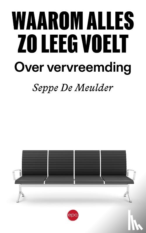 De Meulder, Seppe - Waarom alles zo leeg voelt