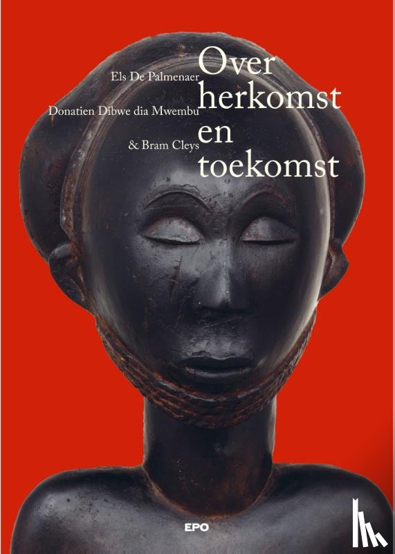 De Palmenaer, Els, Dibwe dia Mwembu, Donatien - Over herkomst en toekomst