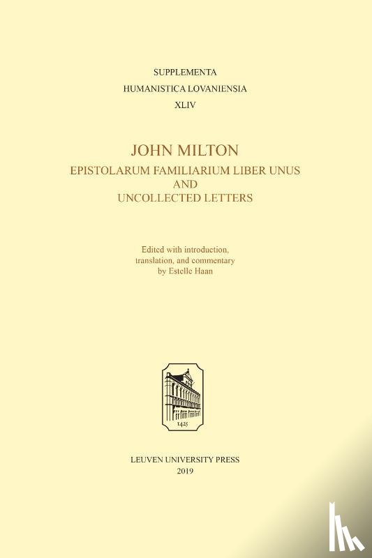  - John Milton, Epistolarum Familiarium Liber Unus and Uncollected Letters