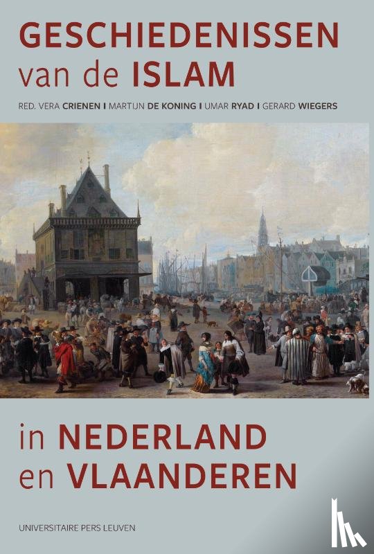 Crienen, Vera, De Koning, Martijn, Ryad, Umar, Wiegers, Gerard - Geschiedenissen van de islam in Nederland en Vlaanderen