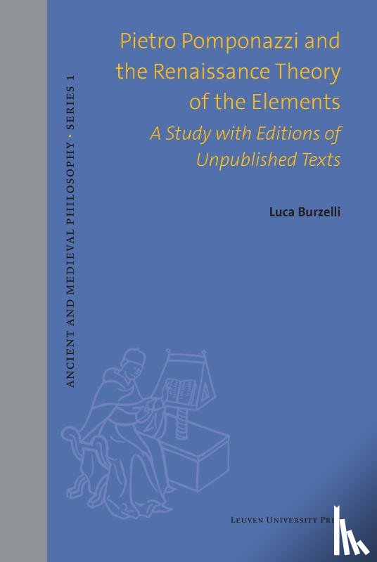 Burzelli, Luca - Pietro Pomponazzi and the Renaissance Theory of the Elements