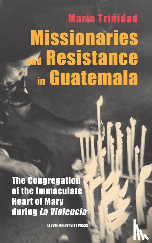 Trinidad, Mario - Missionaries and Resistance in Guatemala