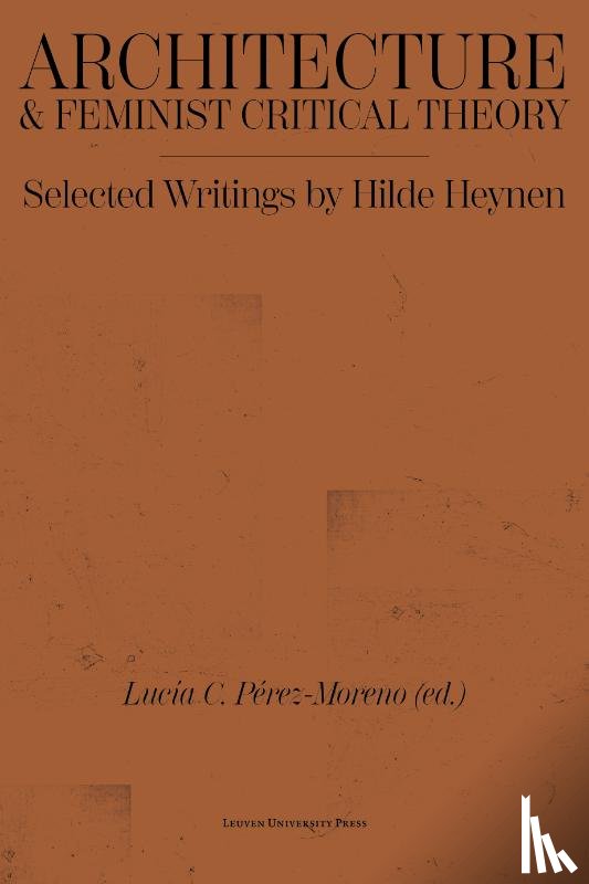 Heynen, Hilde, Loeckx, André, De Cauter, Lieven, Crysler, C. Greig, Cairns, Stephen - Architecture & Feminist Critical Theory