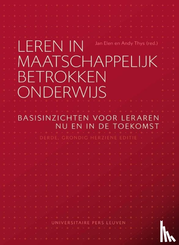 Nicaise, Ides, Nijs, Sara, Raes, Annelies, Reyniers, Nele, Simons, Maarten, Van den Branden, Kris, Van Ruyskensvelde, Sarah, Vanassche, Eline, Vandecandelaere, Machteld, Willems, Kurt, Agirdag, Orhan, Aesaert, Koen, Bijttebier, Patricia, Depaepe, - Leren in maatschappelijk betrokken onderwijs - derde, grondig herziene editie
