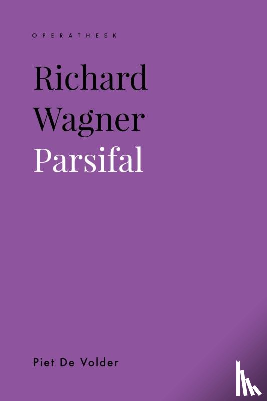 De Volder, Piet - Richard Wagner. Parsifal