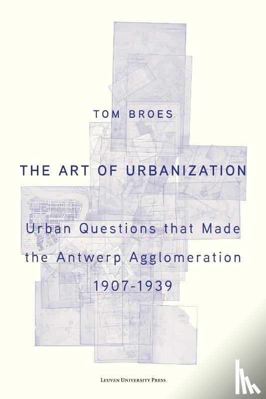 Broes, Tom - The Art of Urbanization