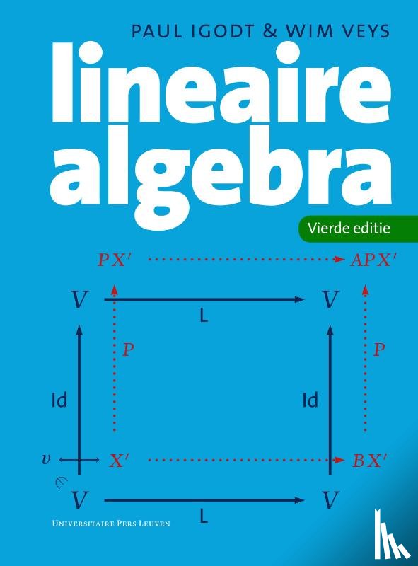 Igodt, Paul, Veys, Wim - Lineaire algebra - vierde editie