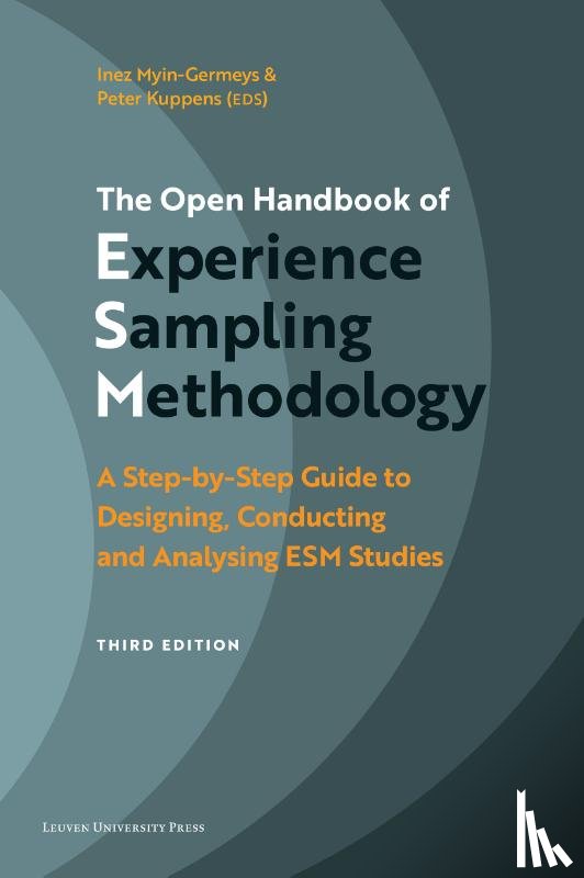 Kiekens, Glenn, Wampers, Martien, Rintala, Aki, Apers, Silke, Biesemans, Tessa, Viechtbauer, Wolfgang, Lafit, Ginette, Beames, Joanne, Uyttebroek, Lotte, Schat, Evelien, Lachowicz, Aleksandra, Van Heck, Laura, Niemeijer, Koen, Vaessen, Thomas - The Open Handbook of Experience Sampling Methodology - Third edition