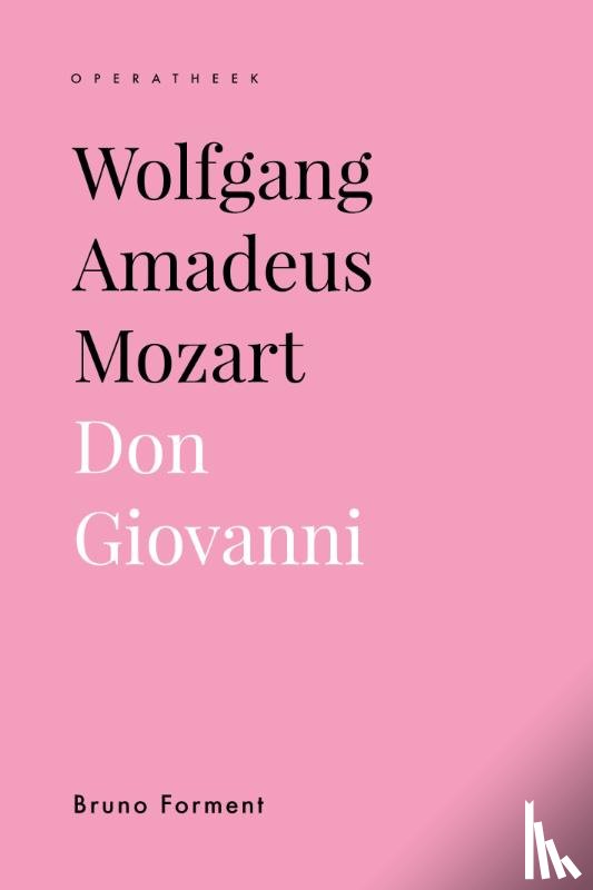Forment, Bruno - Wolfgang Amadeus Mozart. Don Giovanni