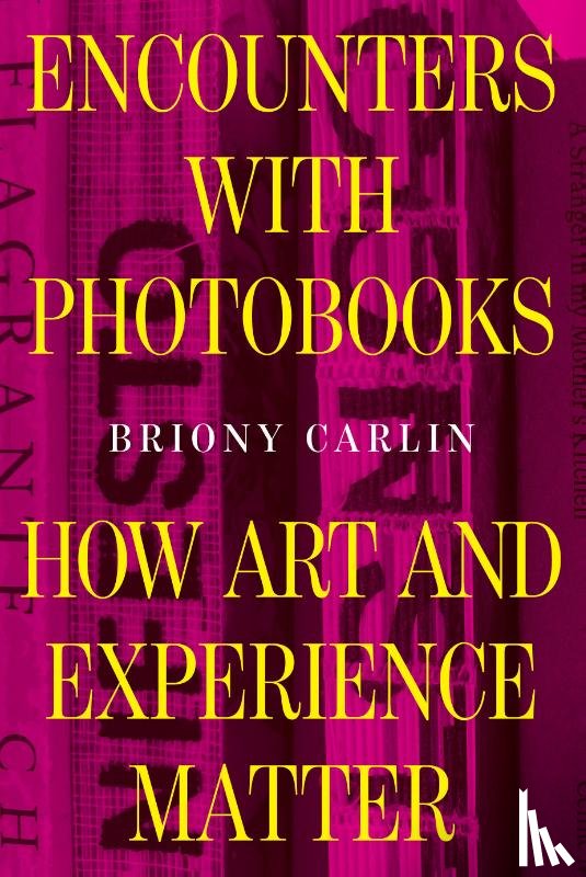 Carlin, Briony - Encounters with Photobooks