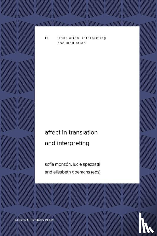 Sulzer, Christof, Koskinen, Kaisa, Steyn, Jan, Partnoy, Alicia, Deiana, Michela, Manganini, Irene, Ayan, Irem, Viljanmaa, Anu, Rao, Chiara, Kerremans, Koen, Lu, Zhenglin, Zhang, Yin - Affect in Translation and Interpreting