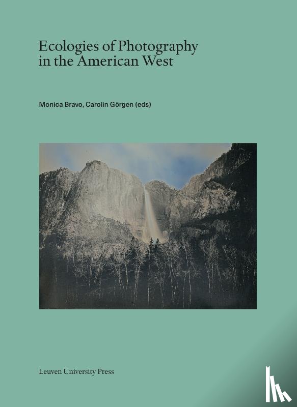 Kelsey, Robin, Mickevicius, Emilia, Mintie, Katherine, Pardo Piccone, Andrés, Reznick, Jordan, Romero, Cara, Sandweiss, Martha, Tucker, Jennifer, Wilson, Will, Braddock, Alan, Cazenave, Alice, Cornish, Emily, Danh, Binh, Dorame, Mercedes - Ecologies of Photography in the American West