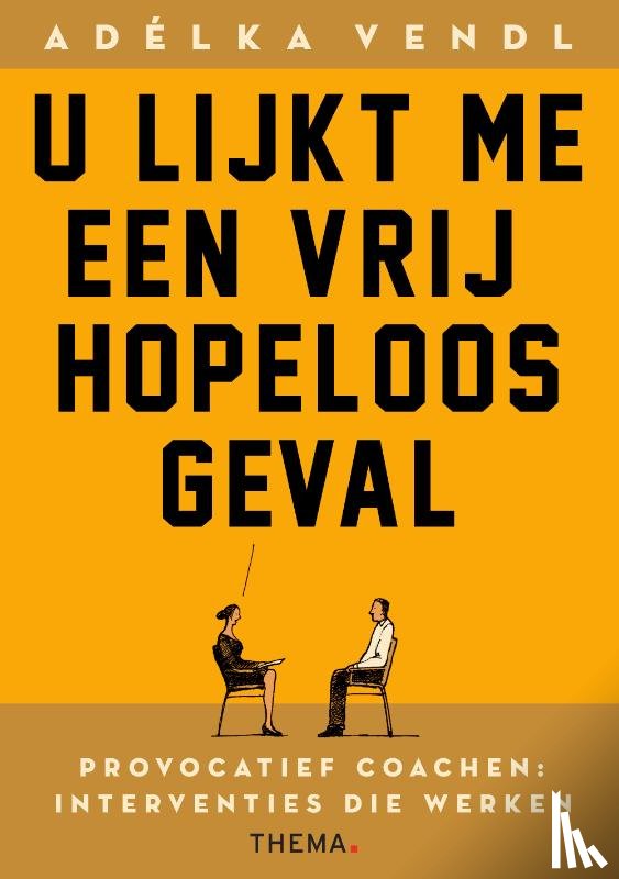 Vendl, Adélka - U lijkt me een vrij hopeloos geval
