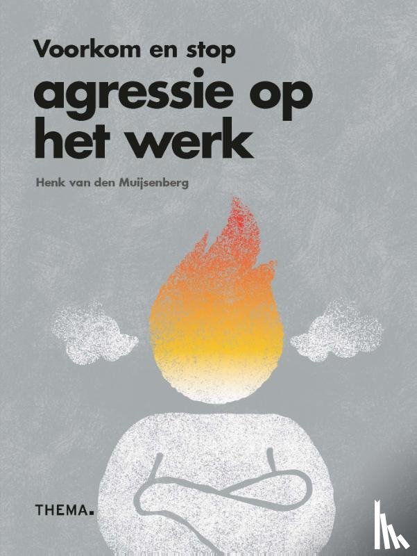 Muijsenberg, Henk van den - Voorkom en stop agressie op het werk