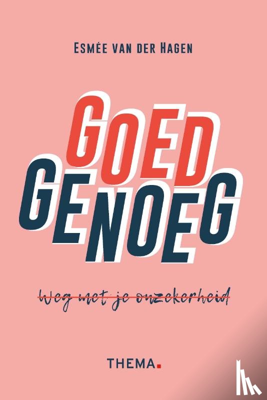 Hagen, Esmée van der - Goed genoeg, weg met onzekerheid