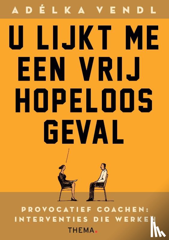 Vendl, Adélka - U lijkt me een vrij hopeloos geval