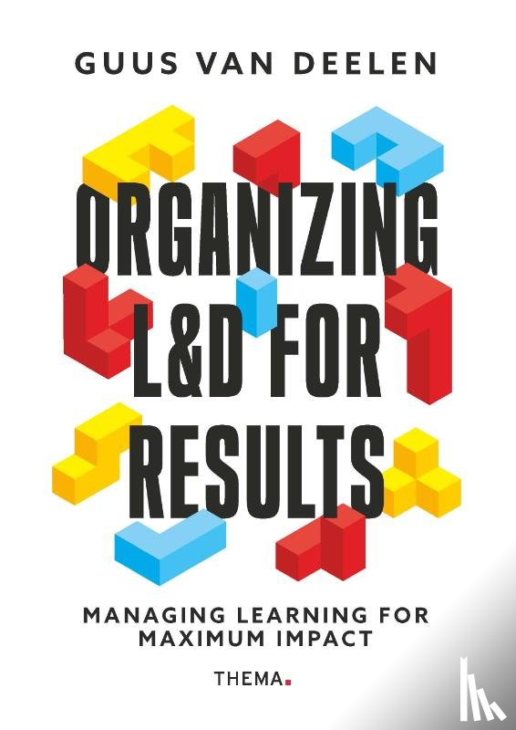 Deelen, Guus van - Organizing L&D for results