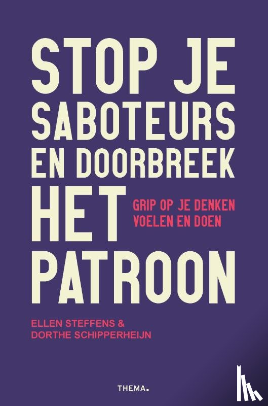 Steffens, Ellen, Schipperheijn, Dorthe - Stop je saboteurs en doorbreek het patroon