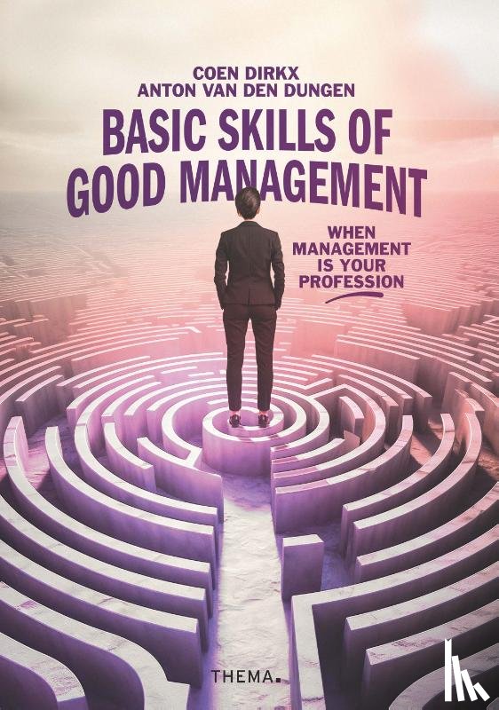 Dirkx, Coen, Dungen, Anton van den - Basic skills of good management