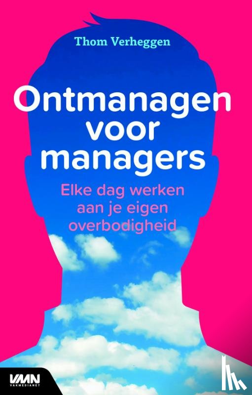 Verheggen, Thom - Ontmanagen voor managers