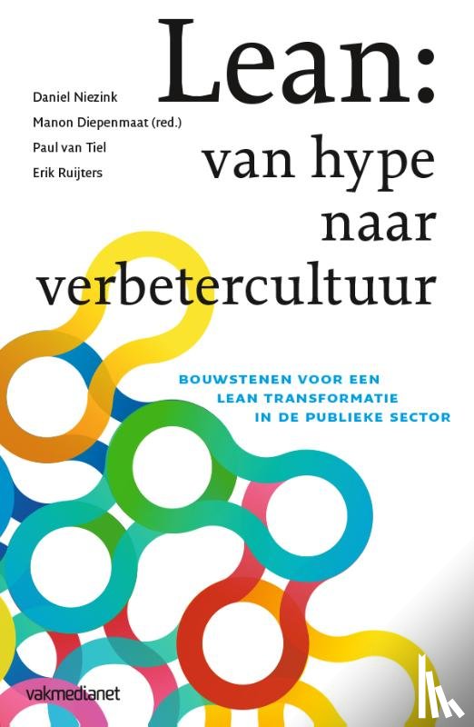 Niezink, Daniel, Diepenmaat, Manon, Tiel, Paul van, Ruijters, Erik - Lean: van hype naar verbetercultuur