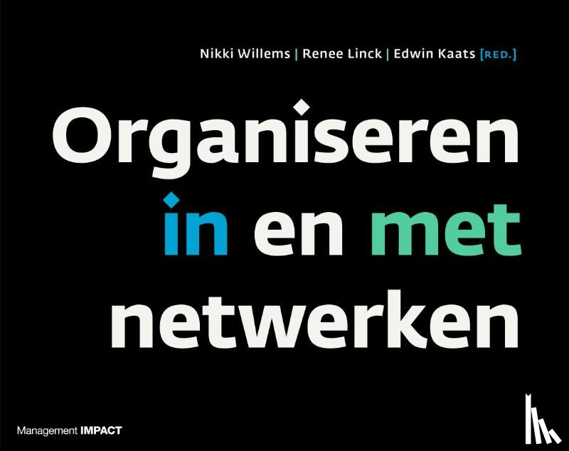 Willems, Nikki, Linck, Renee, Kaats, Edwin - Organiseren in en met netwerken