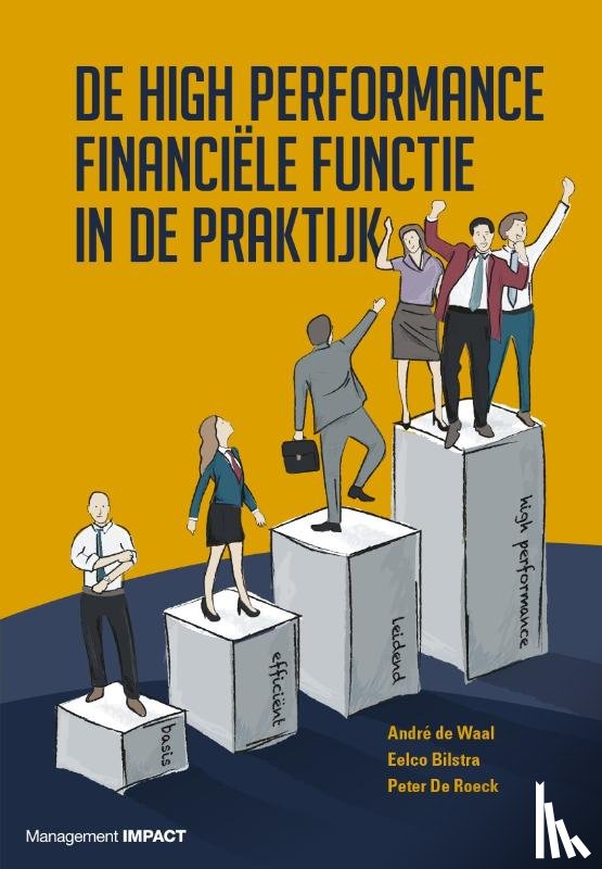 Waal, André de, Bilstra, Eelco, Roeck, Peter De - De High Performance Finance Functie in de praktijk