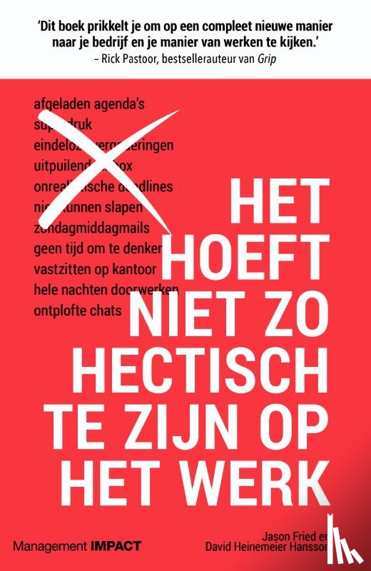 Fried, Jason, Heinemeier Hansson, David - Het hoeft niet zo hectisch te zijn op het werk