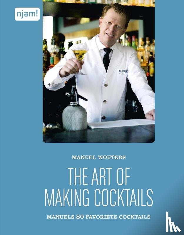 Wouters, Manuel - The art of making cocktails