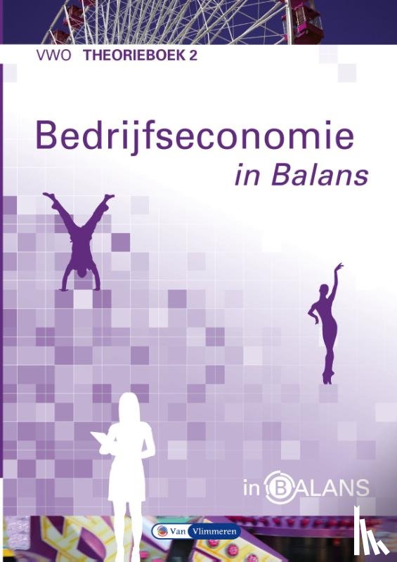Vlimmeren, Sarina van, Vlimmeren, Tom van - Bedrijfseconomie in Balans vwo theorieboek 2