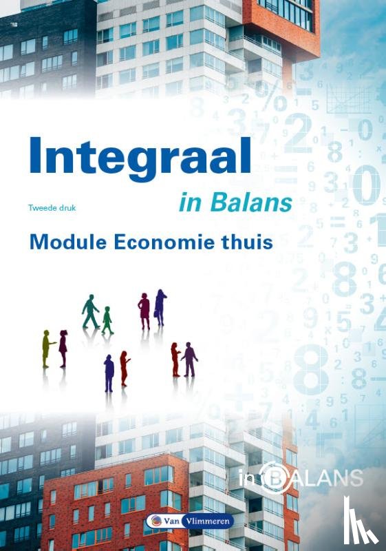 Bielderman, Ton, Spierenburg, Theo, Vlimmeren, Sarina van, Vlimmeren, Tom van - Integraal in Balans - Economie thuis