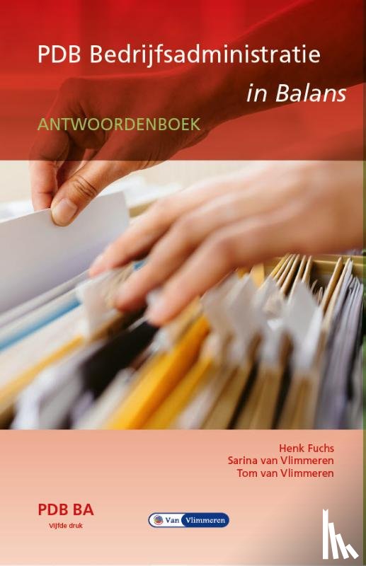 Fuchs, Henk, Vlimmeren, Sarina van, Vlimmeren, Tom van - PDB Bedrijfsadministratie in Balans niveau 4 - Antwoordenboek