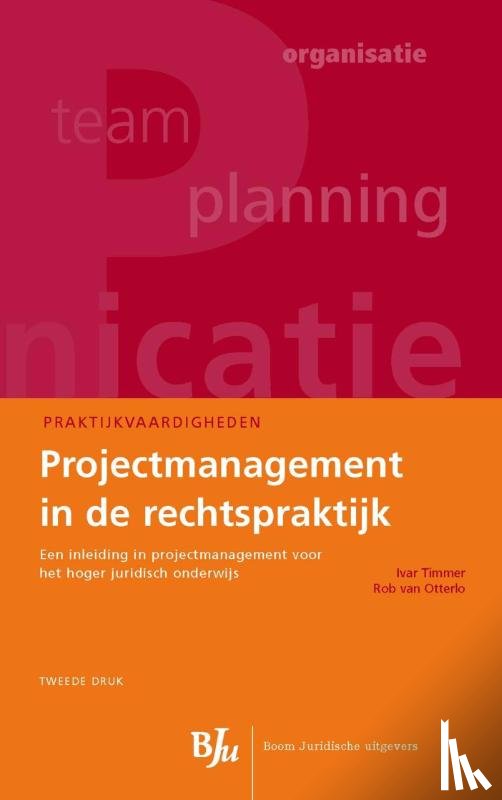 Timmer, Ivar, Otterlo, Rob van - Projectmanagement in de rechtspraktijk