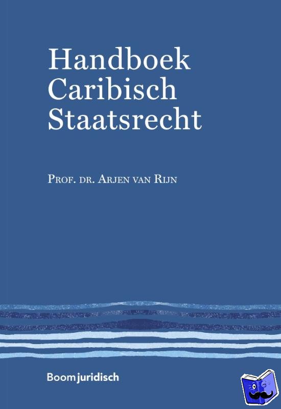 Rijn, A.B. van - Handboek Caribisch Staatsrecht