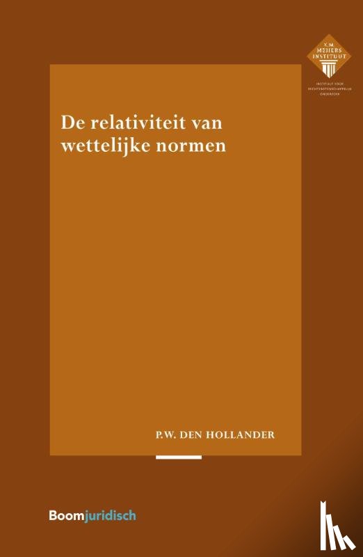 Hollander, P.W. den - De relativiteit van wettelijke normen