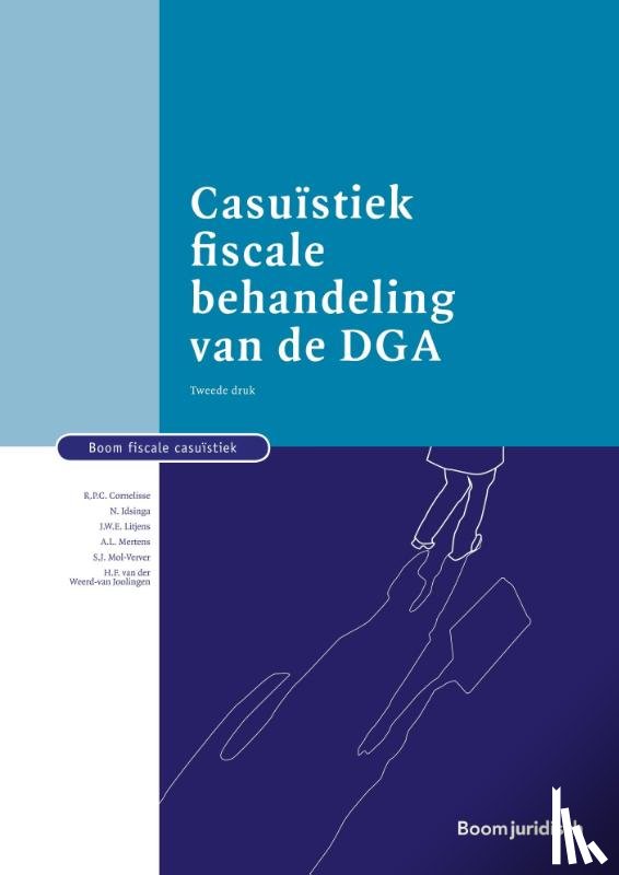 Cornelisse, R.P.C., Idsinga, N., Litjens, J.W.C., Mertens, A.L., Mol-Verver, S.J., Weerd-van Joolingen, H.F. van der - Casuïstiek fiscale behandeling van de DGA