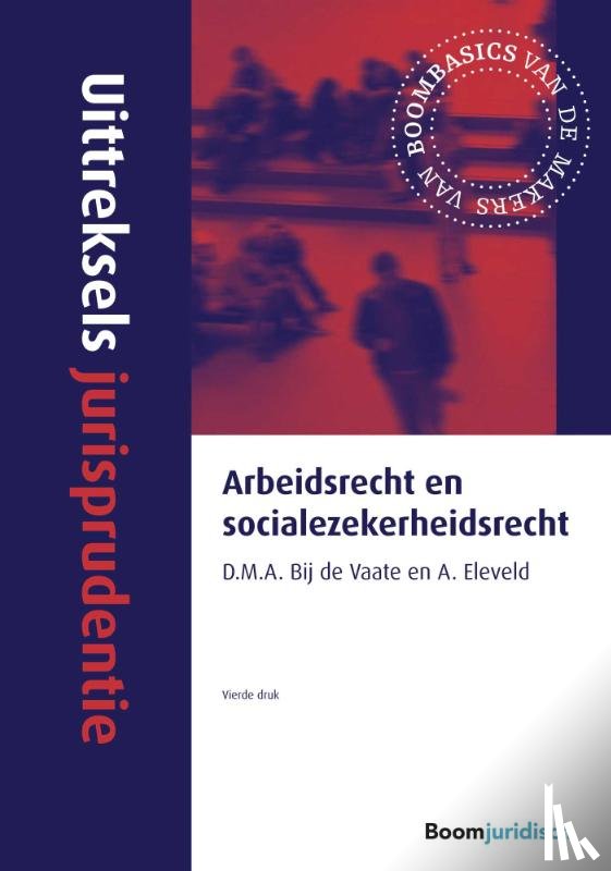Vaate, D.M.A. bij de, Eleveld, A. - Arbeidsrecht en socialezekerheidsrecht